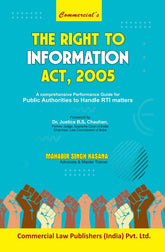 Commercial's Right to Information Act, 2005 A comprehensive Performance Guide for Public Authorities to Handle RTI matters book by Mahabir Singh Kasana